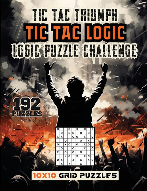 Tic Tac Triumph Tic Tac logic: Logic Puzzle Challenge Activity Book Sureshot Books Publishing LLC