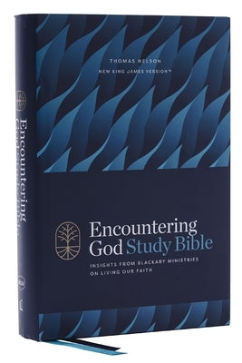 Encountering God Study Bible: Insights from Blackaby Ministries on Living Our Faith (Nkjv, Hardcover, Red Letter, Comfort Print) by Blackaby, Henry
