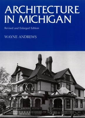 Paperback edition of "Architecture in Michigan" by Wayne State University Press, showcasing a detailed cover design.