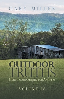 Paperback book "Outdoor Truths: Hunting and Fishing for Answers" by WestBow Press on a neutral background.