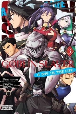 Goblin Slayer: A Day in the Life, Vol. 3 (Manga) by Kagyu, Kumo
